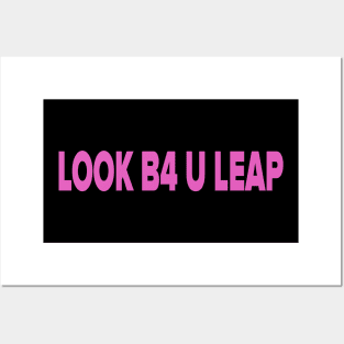 LOOK B4 U LEAP Posters and Art